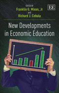 New Developments in Economic Education - Mixon, Franklin G., Jr. (Editor), and Cebula, Richard J. (Editor)