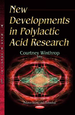 New Developments in Polylactic Acid Research - Winthrop, Courtney (Editor)