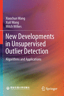 New Developments in Unsupervised Outlier Detection: Algorithms and Applications