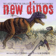 New Dinos: The Latest Finds! The Coolest Dinosaur Discoveries! - Tanaka, Shelley, and Currie, Philip J (Consultant editor)