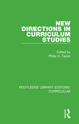 New Directions in Curriculum Studies - Taylor, Philip H. (Editor)