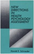 New Directions in Health Psychology Assessment - Schroeder, Harold E