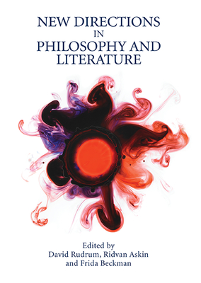 New Directions in Philosophy and Literature - Rudrum, David (Editor), and Askin, Ridvan (Editor), and Beckman, Frida (Editor)