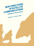 New Directions in Satellite Communications: Challenges for North and South