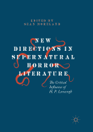 New Directions in Supernatural Horror Literature: The Critical Influence of H. P. Lovecraft
