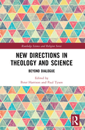 New Directions in Theology and Science: Beyond Dialogue