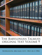 New Edition of the Babylonian Talmud, Original Text, Edited, Corrected, Formulated, and Translated Into English, Volume IX (XVII)