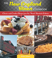 New England Diner Cookbook: Classic and Creative Recipes from the Finest Roadside Eateries