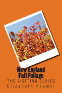 New England Fall Foliage: The Visiting Series