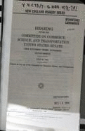 New England fishery issues : hearing before the Committee on Commerce, Science, and Transportation, United States Senate, One Hundred Third Congress, second session, July 30, 1994. - United States. Congress. Senate. Committee on Commerce, Science, and Transportation
