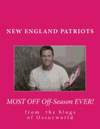 New England Patriots Most Off Off-Season Ever!