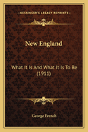 New England: What It Is And What It Is To Be (1911)