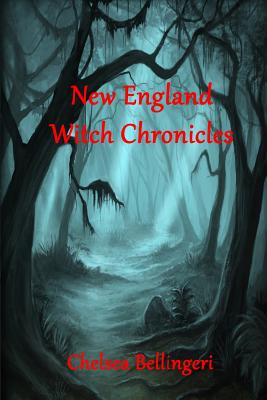 New England Witch Chronicles - Bellingeri, Chelsea