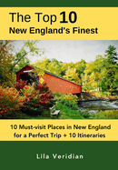 New England's Finest: The Top 10: 10 Must-Visit Places in New England for a Perfect Trip