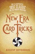 New Era Card Tricks: The Illustrated 1897 Classic for the Modern Magician