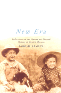 New Era: Reflections on the Human and Natural History of Central Oregon