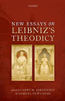 New Essays on Leibniz's Theodicy - Jorgensen, Larry M. (Editor), and Newlands, Samuel (Editor)