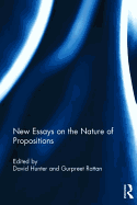 New Essays on the Nature of Propositions