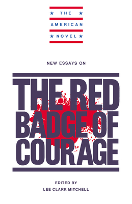 New Essays on The Red Badge of Courage - Mitchell, Lee Clark (Editor)