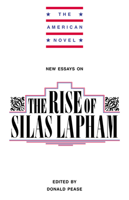 New Essays on The Rise of Silas Lapham - Pease, Donald E. (Editor)