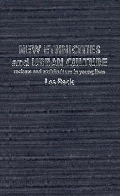 New Ethnicities and Urban Culture - Back, Les