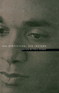 New Ethnicities, Old Racisms