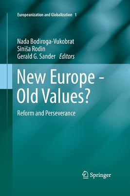 New Europe - Old Values?: Reform and Perseverance - Bodiroga-Vukobrat, Nada (Editor), and Rodin, Sinisa (Editor), and Sander, Gerald (Editor)