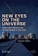 New Eyes on the Universe: Twelve Cosmic Mysteries and the Tools We Need to Solve Them