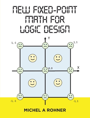 New Fixed-Point Math for Logic Design - Rohner, Michel a