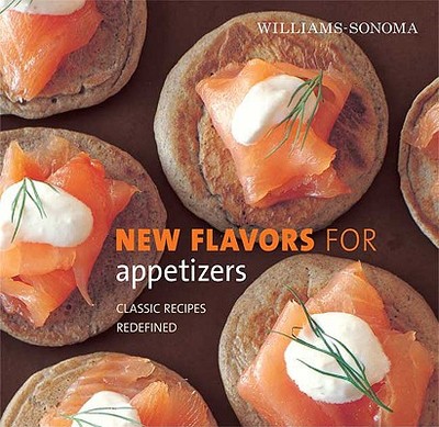 New Flavors for Appetizers: Classic Recipes Redefined - Sherman, Amy