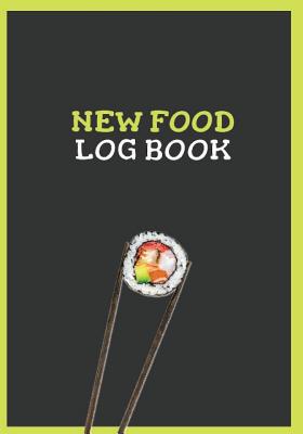 New Food Log Book: Food Tasting Journal for Rating Recording New Foods - River Breeze Press