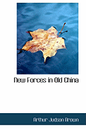 New Forces in Old China - Brown, Arthur Judson