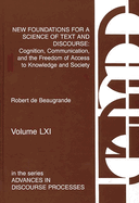 New Foundations for a Science of Text and Discourse: Cognition, Communication, and the Freedom of Access to Knowledge and Society