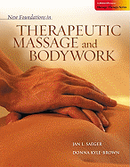 New Foundations in Therapeutic Massage and Bodywork - Saeger, Jan, and Kyle-Brown, Donna