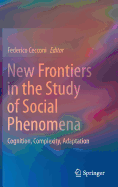 New Frontiers in the Study of Social Phenomena: Cognition, Complexity, Adaptation