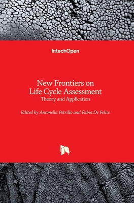 New Frontiers on Life Cycle Assessment: Theory and Application - Petrillo, Antonella (Editor), and Felice, Fabio De (Editor)