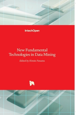 New Fundamental Technologies in Data Mining - Funatsu, Kimito (Editor)