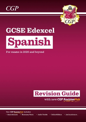 New GCSE Spanish Edexcel Revision Guide with CGP RevisionHub (for exams from 2026): Includes Audio & Online Tests - CGP Books (Editor)