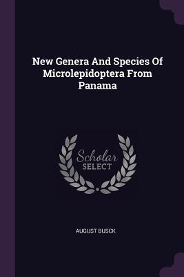 New Genera And Species Of Microlepidoptera From Panama - Busck, August