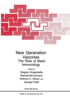 New Generation Vaccines: The Role of Basic Immunology - Gregoriadis, Gregory (Editor), and McCormack, Brenda (Editor), and Allison, Anthony C (Editor)