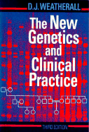 New Genetics and Clinical Practice - Weatherall, D J