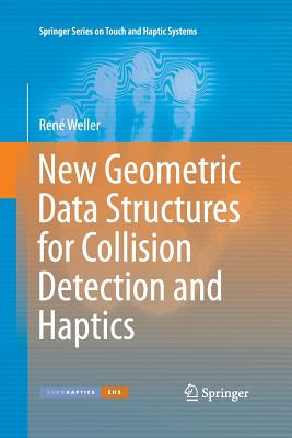 New Geometric Data Structures for Collision Detection and Haptics - Weller, Ren