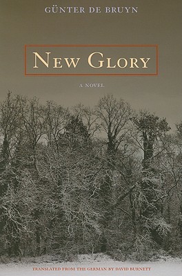 New Glory - de Bruyn, Gnter, and Burnett, David (Translated by)