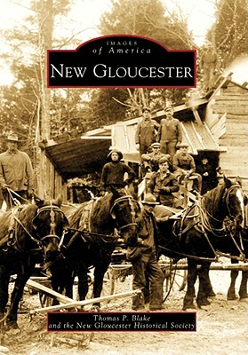 New Gloucester - Blake, Thomas P, and New Gloucester Historical Society