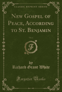 New Gospel of Peace, According to St. Benjamin, Vol. 4 (Classic Reprint)