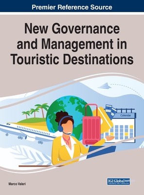 New Governance and Management in Touristic Destinations - Valeri, Marco (Editor)