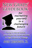 New Grad's Guidebook: For Marketing Yourself in a Challenging Future