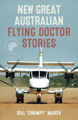 New Great Australian Flying Doctor Stories - Marsh, Bill