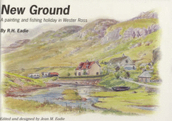 New Ground: A Painting and Fishing Holiday in Wester Ross