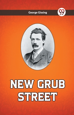 New Grub Street - Gissing, George